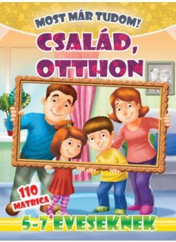  - Család, otthon - Most már tudom! + 110 matrica, null 2021 antikvár könyv