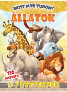  - Állatok 5-7 éveseknek - Most már tudom! + 110 matrica, null 2021 antikvár könyv