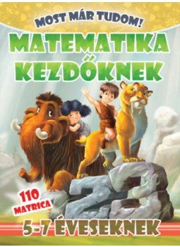  - Matematika kezdőknek 5-7 éveseknek - Most már tudom! + 110 matrica, null 2021 antikvár könyv