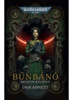 Dan Abnett - Bűnbánó Dan Abnett - Bűnbánó, null 2021 antikvár könyv