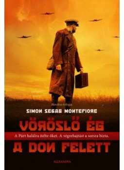 Simon Sebag Montefiore - Vöröslő ég a Don felett Simon Sebag Montefiore - Vöröslő ég a Don felett, Pécs 2021 antikvár könyv