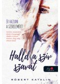 Róbert Katalin - Halld a szív szavát - Ér hazudni a szerelemért?