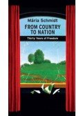 Schmidt Mária - From Country to Nation - Thirty Years of Freedom