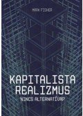 Mark Fisher - Kapitalista realizmus - Nincs alternatíva? - 2. javított kiadás