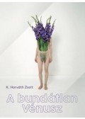 K. Horváth Zsolt - A bundátlan Vénusz