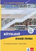 Sándor Ildikó, Dr. Cserhalmi Zsuzsanna - Kötelező drámák röviden - 9-12. osztályosoknak - NAT 2020 alapján