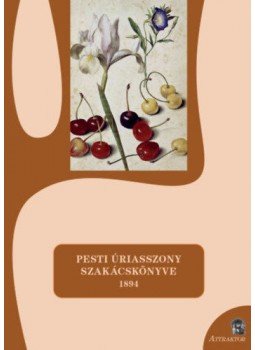 S. Sárdi Margit - Pesti úriasszony szakácskönyve - 1894 S. Sárdi Margit - Pesti úriasszony szakácskönyve - 1894, null 2021 antikvár könyv