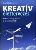 Paul Donders - Kreatív élettervezés - Hozd ki magadból a maximumot!