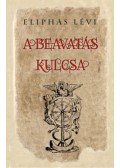 Eliphas Lévi - A beavatás kulcsa