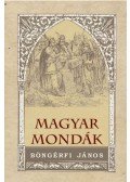 Böngérfi János - Magyar mondák