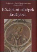 Jékely Zsombor; Kiss Lóránd - Középkori falképek Erdélyben - Értékmentés a Teleki László Alapítvány támogatásával