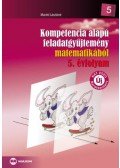Maróti Lászlóné - Kompetencia alapú feladatgyűjtemény matematikából 5. évfolyam