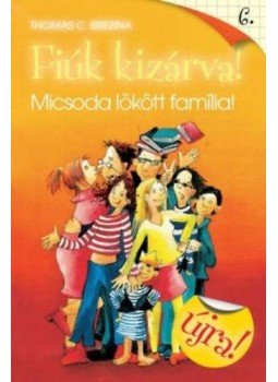 Thomas Brezina - Micsoda lökött família! - Fiúk kizárva 6., null 2011 antikvár könyv
