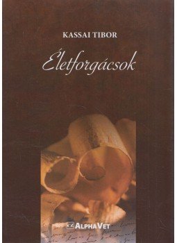 Kassai Tibor - Életforgácsok Kassai Tibor - Életforgácsok, Székesfehérvár 2020 antikvár könyv