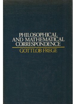 Frege, Gottlob - Philosophical and Mathematical Correspondence Frege, Gottlob - Philosophical and Mathematical Correspondence, Oxford 1980 antikvár könyv