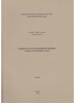 Dr. Albert Levente - Szervetlen és szerves kémia, Sopron 1999 antikvár könyv