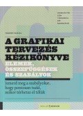 Timothy Samara - A grafikai tervezés kézikönyve - Elemek, összefüggések és&nbsp;szabályok