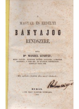 Wenzel Gusztáv - A magyar és erdélyi bányajog rendszere Wenzel Gusztáv - A magyar és erdélyi bányajog rendszere, Buda 1866 antikvár könyv