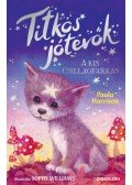 Paula Harrison - Titkos jótevők - A kis csillagfarkas