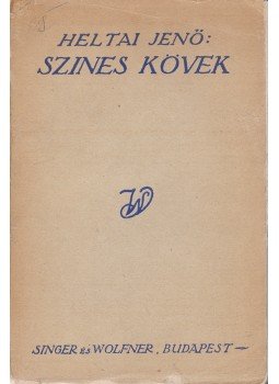 Heltai Jenő - Színes kövek Heltai Jenő - Színes kövek, Budapest 1911 antikvár könyv
