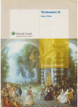 Száray Miklós - Történelem III. Száray Miklós - Történelem III., Budapest 2007 antikvár könyv