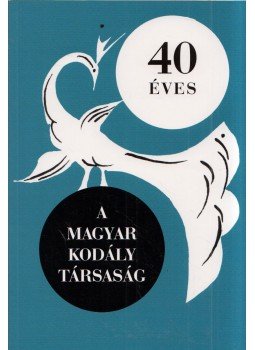 Márkusné Natter-Nád Klára - 40 éves a Magyar Kodály Társaság,  2018 antikvár könyv