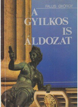 Falus György - A gyilkos is áldozat (dedikált), Budapest 1990 antikvár könyv