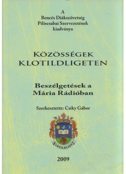 Csíky Gábor - Közösségek Klotildligeten Csíky Gábor - Közösségek Klotildligeten, 2009 antikvár könyv
