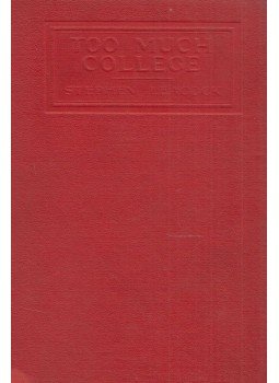 Stephen Leacock - Too Much College Stephen Leacock - Too Much College, New York 1941 antikvár könyv