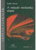 Szabó István - A műszaki mechanika alapjai