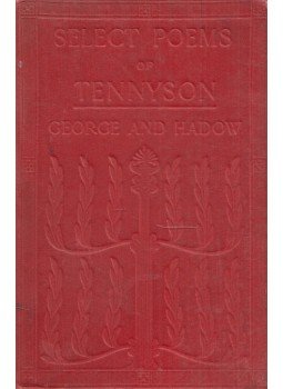 Tennyson, Alfred, Hereford B. George, W. H. Hadow - Select Poems of Tennyson Tennyson, Alfred, Hereford B. George, W. H. Hadow - Select Poems of Tennyson, London 1906 antikvár könyv