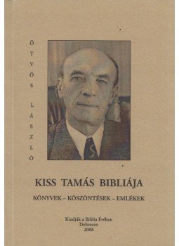 Ötvös László - Kiss Tamás Bibliája Ötvös László - Kiss Tamás Bibliája, Debrecen 2008 antikvár könyv