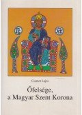 Csomor Lajos - Őfelsége, a Magyar Szent Korona (aláírt)