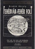 Bradák Károly - Fehérvár - fehér folt