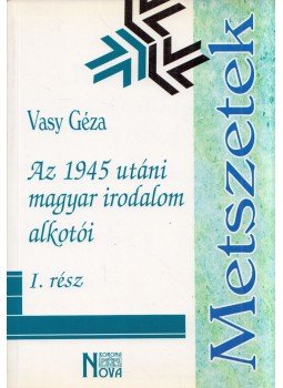 Vasy Géza - Az 1945 utáni magyar irodalom alkotói I., Budapest 1998 antikvár könyv