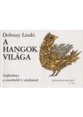 Dobszay László - A hangok világa I.