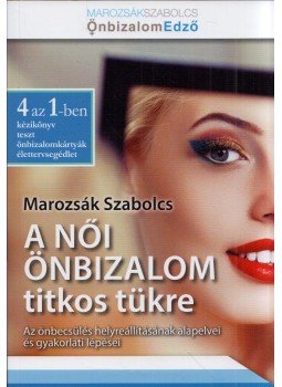 Marozsák Szabolcs - A női önbizalom titkos tükre Marozsák Szabolcs - A női önbizalom titkos tükre, 2016 antikvár könyv