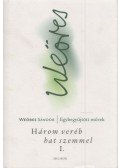 Weöres Sándor - Három veréb hat szemmel I. kötet