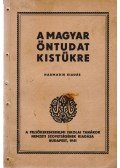  - A magyar öntudat kistükre