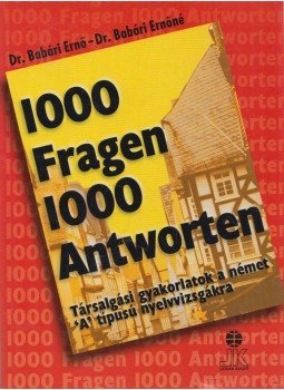 Dr. Babári Ernő, Dr. Babári Ernőné - 1000 Fragen 1000 Antworten, Székesfehérvár 2004 antikvár könyv