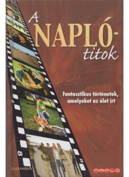 Azurák Csaba, Dorogi Gabriella, Hadas Krisztina, M. Kiss Csaba, Sváby András, Szalay Ádám, Vujity Tvrtko - A Napló-titok (Aláírt) Azurák Csaba, Dorogi Gabriella, Hadas Krisztina, M. Kiss Csaba, Sváby András, Szalay Ádám, Vujity Tvrtko - A Napló-titok (Aláírt), Pécs 2005 antikvár könyv