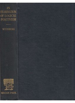 Julius Rudolph Weinberg - An Examination Of Logical Positivism Julius Rudolph Weinberg - An Examination Of Logical Positivism, New York 1936 antikvár könyv