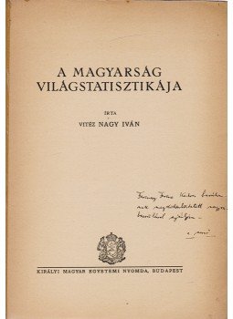 Nagy Iván, vitéz - A magyarság világstatisztikája (Dedikált) Nagy Iván, vitéz - A magyarság világstatisztikája (Dedikált), Budapest 1931 antikvár könyv