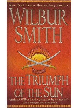 Wilbur Smith - The Triumph of the Sun Wilbur Smith - The Triumph of the Sun, New York 2006 antikvár könyv