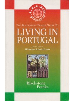 Bill Blevins, David Franks - The Blackstone Franks Guide to Living in Portugal Bill Blevins, David Franks - The Blackstone Franks Guide to Living in Portugal, London 1995 antikvár könyv