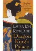 Laura Joh Rowland - The Dragon King's Palace
