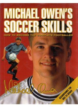 Michael Owen, Dave Harrison - Michael Owen's Soccer Skills: How To Become The Complete Footballer, London 1999 antikvár könyv