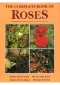 John Mattock,Sean McCann,Fred Witchell,Peter Wood - The Complete Book of Roses