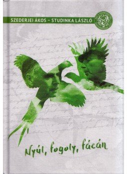 Szederjei Ákos, Studinka László - Nyúl, fogoly, fácán Szederjei Ákos, Studinka László - Nyúl, fogoly, fácán, 2020 antikvár könyv