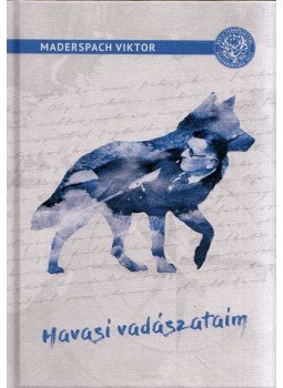 Maderspach Viktor - Havasi vadászataim,  2000 antikvár könyv